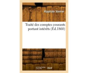 Traité des comptes courants portant intérêts - Hippolyte Vannier - Hachette Bnf - broché - Livre