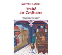 Traité des confitures: Adapté en français moderne et présenté par Jean-François Kosta-Théfaine