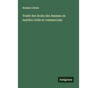 Traité des droits des femmes en matière civile et commerciale