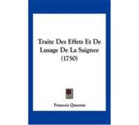 Traite Des Effets Et de Lusage de La Saignee (1750) Quesnay, Francois (Auteur)
