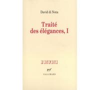 David Di Nota – Traité des élégances, I – Gallimard
