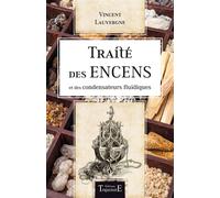 Traité des encens et des condensateurs fluidiques - Vincent Lauvergne - Trajectoire Eds - broché - Etude