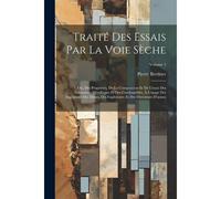Traité Des Essais Par La Voie Sèche