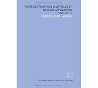 Traité des fonctions elliptiques et de leurs applications: (Volume 1)
