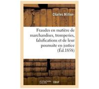 Traité Des Fraudes En Matière De Marchandises, Tromperies, Falsifications