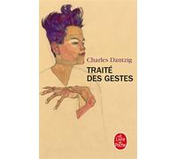 Traité des gestes - Charles Dantzig - Lgf - Poche - Roman