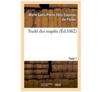 Traité Des Impôts Tome 1
