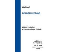 Traité des intellections Pierre Abélard (Auteur), Pierre Morin (Introduction), Pierre Morin (Traduction)