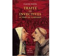 Traité des invectives au temps de la Réforme - Claude Postel - Belles Lettres - broché - Etude