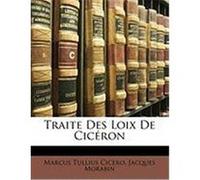 Traite Des Loix de Cicron Cicero, Marcus Tullius, Morabin, Jacques (Auteur)