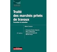 Traité des marchés privés de travaux: Passation et exécution