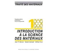 Traité Des Matériaux - Tome 1, Introduction À La Science Des Matériaux