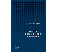 Traité des mondes factices - Pierre Déléage - Puf - broché - Essai