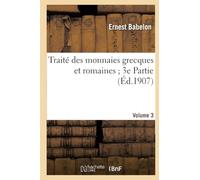Traité des monnaies grecques et romaines 3e Partie. Vol. 3, Planches CLXXXVI à CCLXX