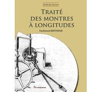 Traité des montres à longitudes: Atlas des sciences