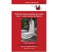 Traité des nouveaux droits de la mort. la mort, active(s) juridiques(s) Sous la direction du pr. mathieu touzeil-divina, magali bouteille-brigant et jea - Collectif - Epitoge - broché - Etude