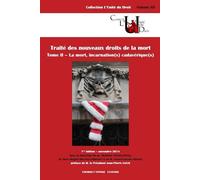 Traité des nouveaux droits de la mort. la mort, incarnation(s) cadavérique(s) Sous la direction du pr. mathieu touzeil-divina, magali bouteille-brigant et jea - Collectif - Epitoge - broché - Etude