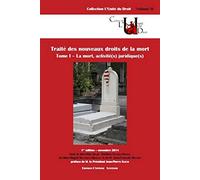 Traité des nouveaux droits de la mort. T1 - La Mort, activité(s) juridique(s)