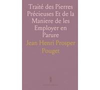 Traité des Pierres Précieuses Et de la Maniere de les Employer en Parure