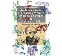 Traité des poisons et des antidotes contre les drogues mortelles ou Epitre à al-Fâdi Édition de Frank Svensen - Moïse Maïmonide - Indes Savantes - broché - Guide