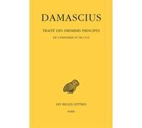 Traité des premiers principes. Tome I : De l'ineffable et de l'un