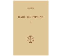 Traite Des Principes - Tome 2, Livres 1 Et 2, Commentaire Et Fragments