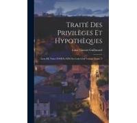 Traité Des Privilèges Et Hypothèques