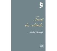 Traité des solitudes - Nicolas Grimaldi - Puf - broché - Essai