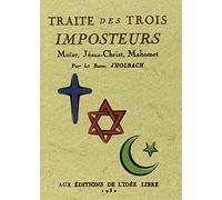 Traite des Trois Imposteurs : Moise-Jesus Christ-Mahomet