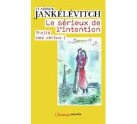 Traité Des Vertus - Tome 1, Le Sérieux De L'intention