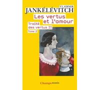 Traité Des Vertus - Tome 2, Les Vertus Et L'amour, 2e Partie