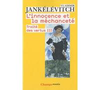 L'Innocence et la méchanceté Vladimir Jankélévitch (Auteur)