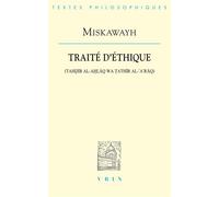 Traité d'éthique - Abu 'Ali A?mad ibn Mu?ammad Miskawayh - Vrin - broché - Etude
