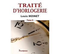 Traité d'Horlogerie: Tome II