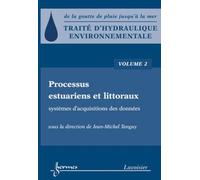 Traité d'hydraulique environnementale - Volume 2: Processus estuariens et littoraux - systèmes d'acquisitions des données