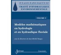 Traité d'hydraulique environnementale - Volume 3 Jean-Michel Tanguy (Auteur)