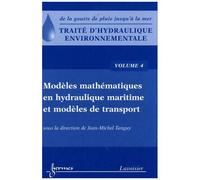 Traité D'hydraulique Environnementale - Volume 4, Modèles Mathématiques En Hydraulique Maritime Et Modèles De Transport