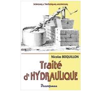 Traité D'hydraulique - Ou Du Mouvement Et De La Force Des Liquides