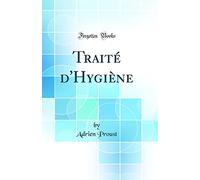 Traité d'Hygiène (Classic Reprint)