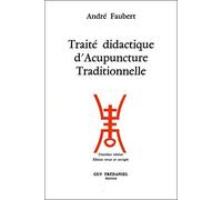 Traite didactique d'acupuncture traditionnelle