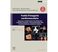 Traité d'imagerie cardiovasculaire: Approche complémentaire des différentes modalités d'imagerie : échocardiographie, IRM, tomodensitomé