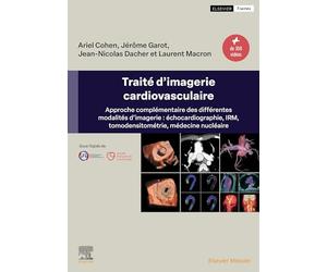 Traité d'imagerie cardiovasculaire: Approche complémentaire des différentes modalités d'imagerie : échocardiographie, IRM, tomodensitomé