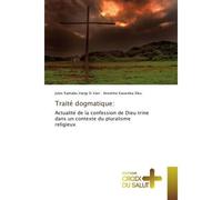 Traité dogmatique: Actualité de la confession de Dieu trine dans un contexte du pluralisme religieux - Jules Kamabu - Croix Du Salut - broché - Essai