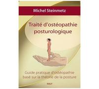 Traité D'ostéopathie Posturologique - Guide Pratique D'ostéopathie Basé Sur La Théorie De La Posture