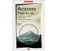 Traité du ciel Aristote (Auteur), Pierre Pellegrin (Edité par), Pierre Pellegrin (Traduction), Catherine Dalimier (Edité par), Catherine Dalimier (Traduction)