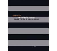 Traite du combat moderne. films (...) de s. kubrick Films et fictions de Stanley Kubric - Jordi Vidal - Allia - broché - Essai