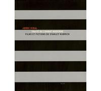 Traité du combat moderne: Films et fictions de Stanley Kubrick