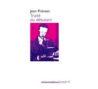Traité du débutant - Jean Prévost - Joseph K. Eds - broché - Essai