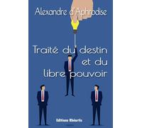 Traité du destin et du libre pouvoir