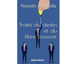 Traité du destin et du libre pouvoir
